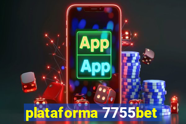 plataforma 7755bet